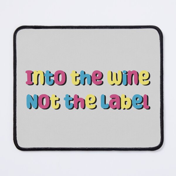 Item preview, Into The Wine, Not the Label designed and sold by SleepyCadyCat.