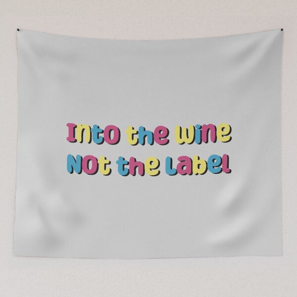 Item preview, Into The Wine, Not the Label designed and sold by SleepyCadyCat.