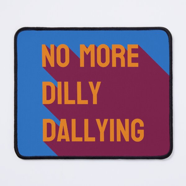 Item preview, No More Dilly Dallying designed and sold by genandtonicart.