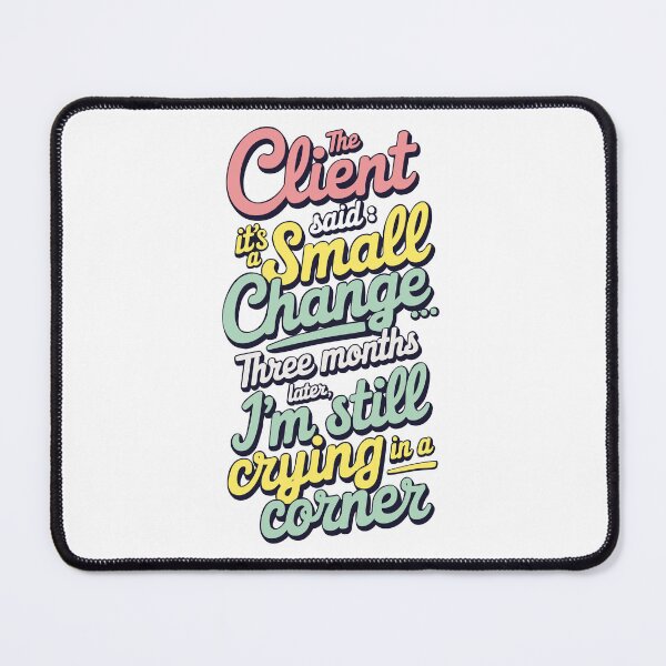 Item preview, Code, clients, and endless changes: the programmer's life. designed and sold by Dizartico.
