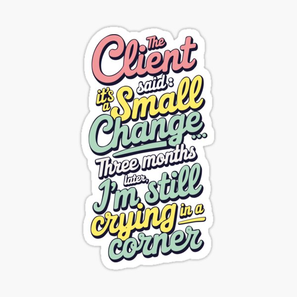 Item preview, Code, clients, and endless changes: the programmer's life. designed and sold by Dizartico.