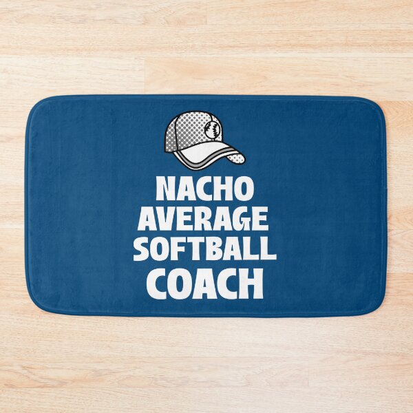 Item preview, Nacho Average Softball Coach designed and sold by 87-Aesthetics.