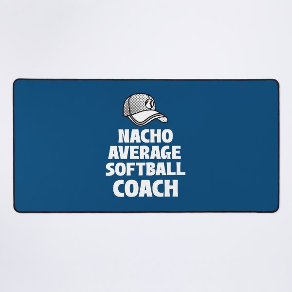 Item preview, Nacho Average Softball Coach designed and sold by 87-Aesthetics.