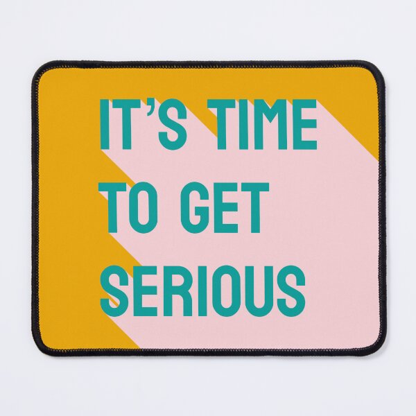 Item preview, It's time to get serious designed and sold by genandtonicart.