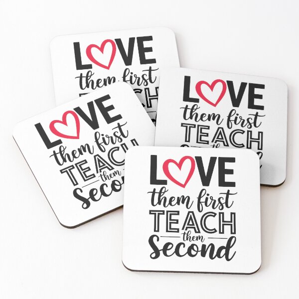 Item preview, Love Them First Teach Them Second designed and sold by Wirtuozo.