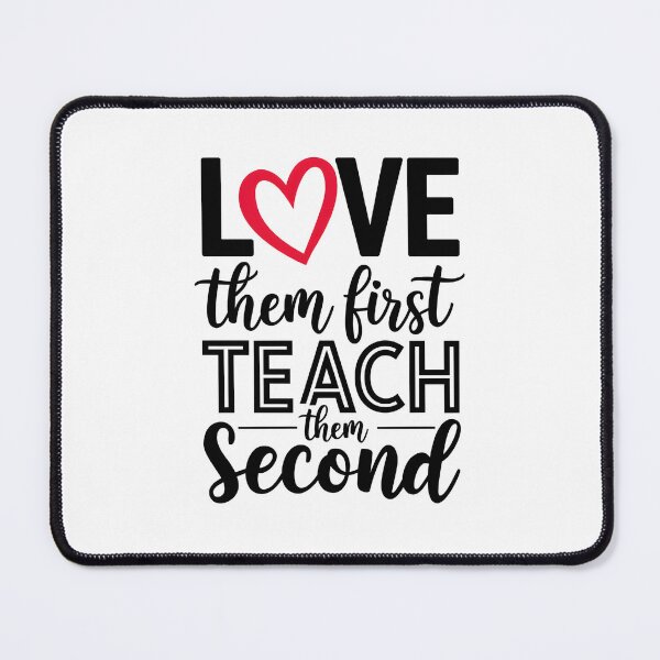Item preview, Love Them First Teach Them Second designed and sold by Wirtuozo.