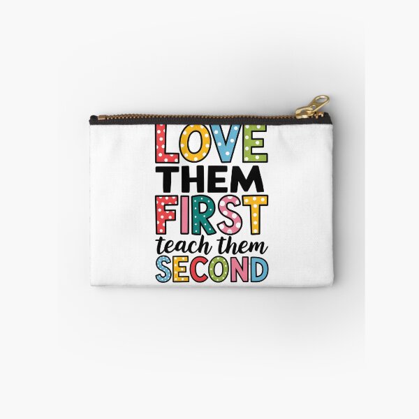 Item preview, Love Them First Teach Them Second designed and sold by Wirtuozo.