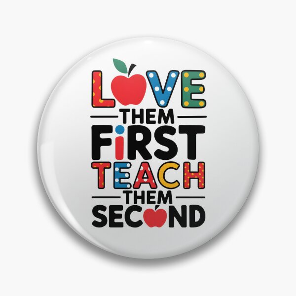 Item preview, Love Them First Teach Them Second designed and sold by Wirtuozo.