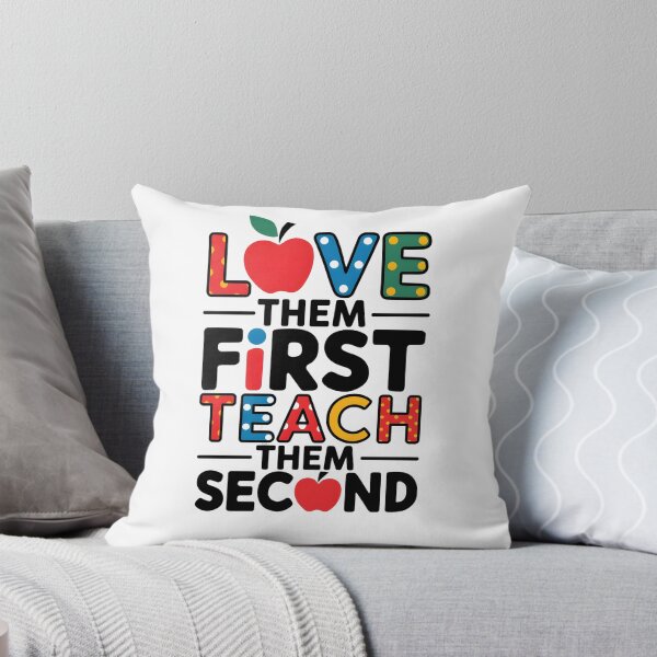 Item preview, Love Them First Teach Them Second designed and sold by Wirtuozo.
