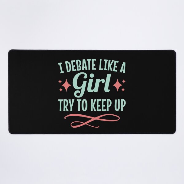 Item preview, I Debate Like A Girl Try To Keep Up designed and sold by jaygo.
