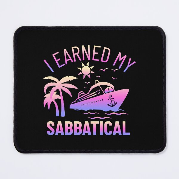 Item preview, I Earned My Sabbatical | Faculty Study Leave Humor | Sabbatical Academic Leave | Professor Sabbatical | Funny Sabbatical | Sabbatical Humor | Tenure designed and sold by jadedscientist.