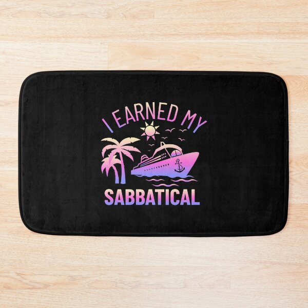 Item preview, I Earned My Sabbatical | Faculty Study Leave Humor | Sabbatical Academic Leave | Professor Sabbatical | Funny Sabbatical | Sabbatical Humor | Tenure designed and sold by jadedscientist.