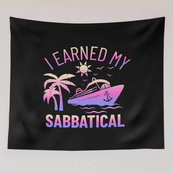 Item preview, I Earned My Sabbatical | Faculty Study Leave Humor | Sabbatical Academic Leave | Professor Sabbatical | Funny Sabbatical | Sabbatical Humor | Tenure designed and sold by jadedscientist.