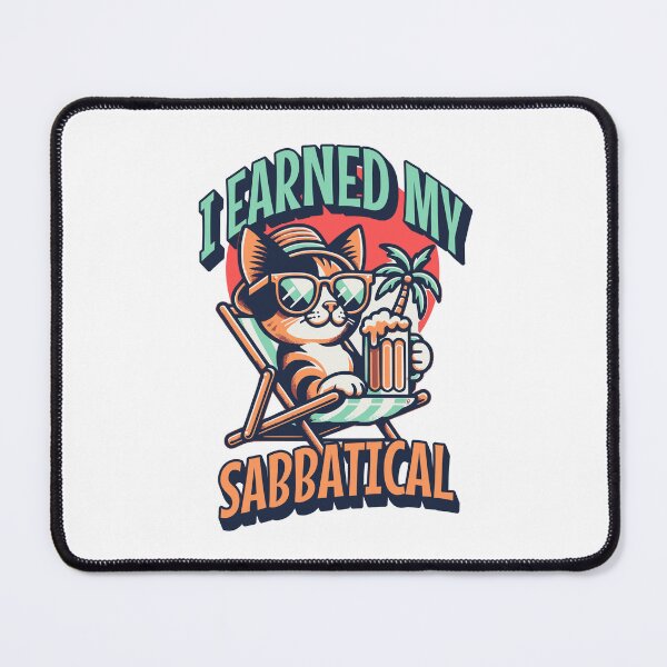 Item preview, I Earned My Sabbatical | Faculty Study Leave Humor | Sabbatical Academic Leave | Funny Sabbatical | Sabbatical Humor | Tenure designed and sold by jadedscientist.
