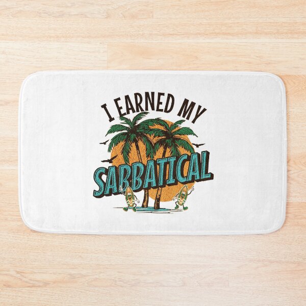 Item preview, I Earned My Sabbatical | Sabbatical Academic Leave | Faculty Study Leave Humor | Funny Sabbatical | Sabbatical Humor | Tenure designed and sold by jadedscientist.
