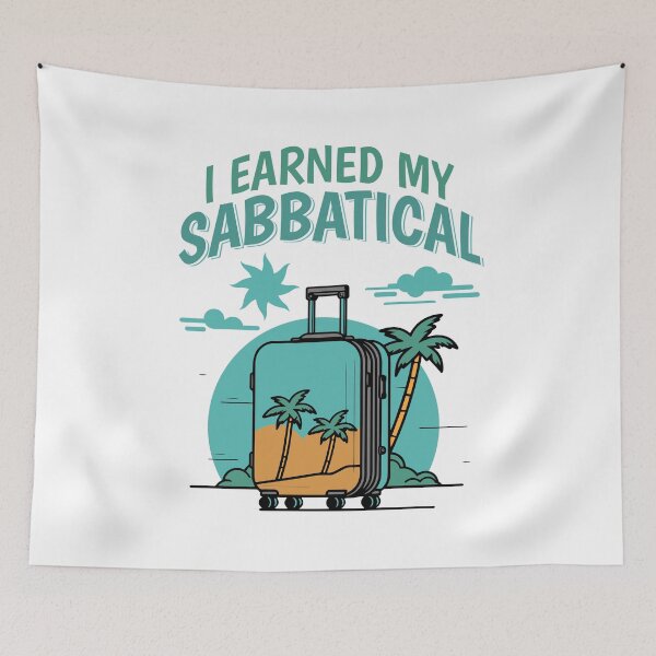 Item preview, I Earned My Sabbatical | Sabbatical Academic Leave | Faculty Study Leave Humor | Funny Sabbatical | Funny Academic | Tenure designed and sold by jadedscientist.