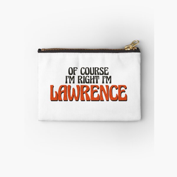 Item preview, Of Course I'm Right I'm Lawrence designed and sold by Watsonarts.