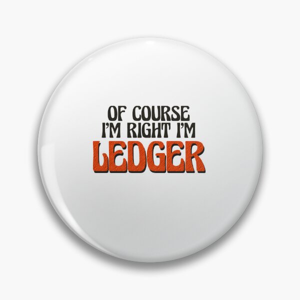 Item preview, Of Course I'm Right I'm Ledger designed and sold by Watsonarts.