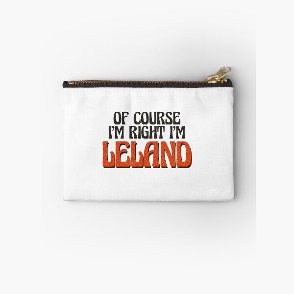 Item preview, Of Course I'm Right I'm Leland designed and sold by Watsonarts.