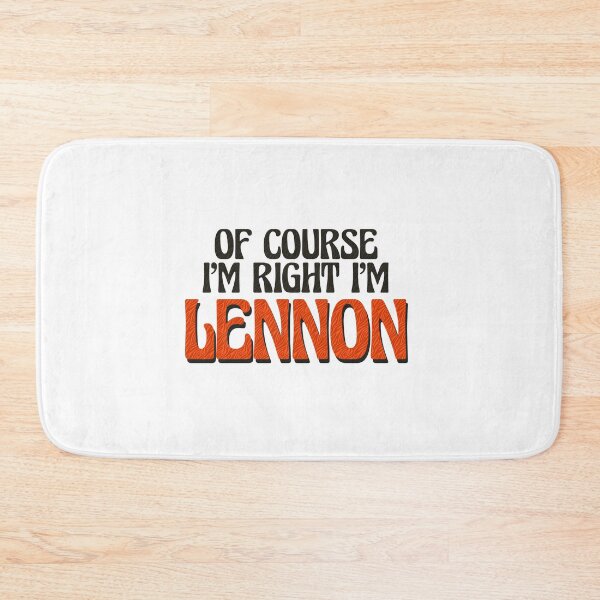 Item preview, Of Course I'm Right I'm Lennon designed and sold by Watsonarts.