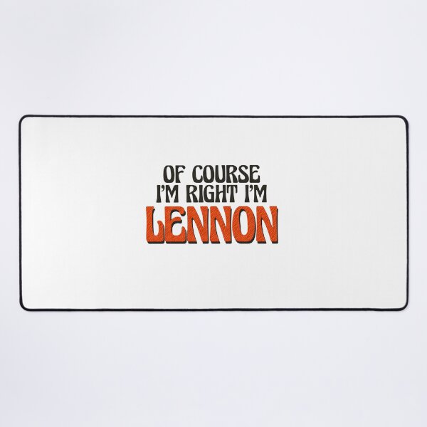 Item preview, Of Course I'm Right I'm Lennon designed and sold by Watsonarts.