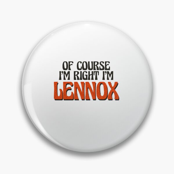 Item preview, Of Course I'm Right I'm Lennox designed and sold by Watsonarts.