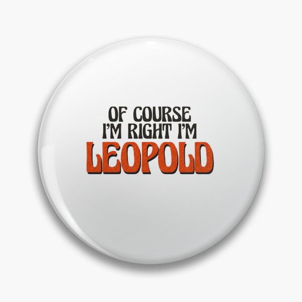 Item preview, Of Course I'm Right I'm Leopold designed and sold by Watsonarts.