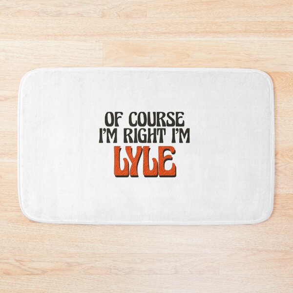 Item preview, Of Course I'm Right I'm Lyle designed and sold by Watsonarts.
