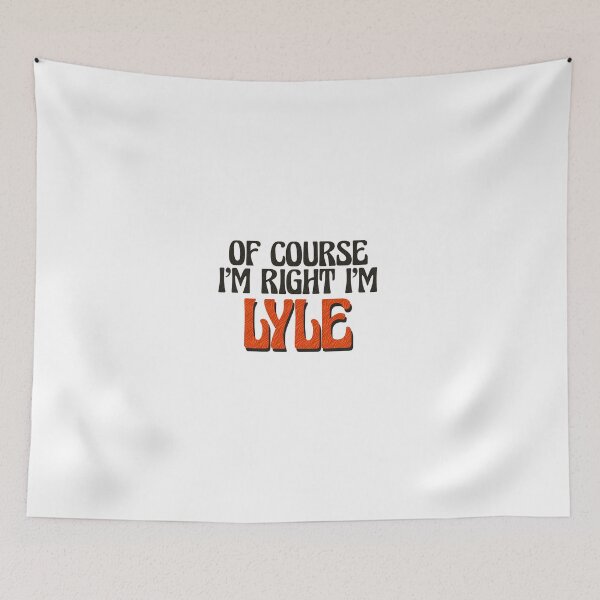 Item preview, Of Course I'm Right I'm Lyle designed and sold by Watsonarts.