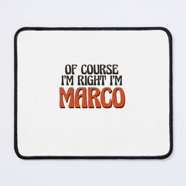 Item preview, Of Course I'm Right I'm Marco designed and sold by Watsonarts.