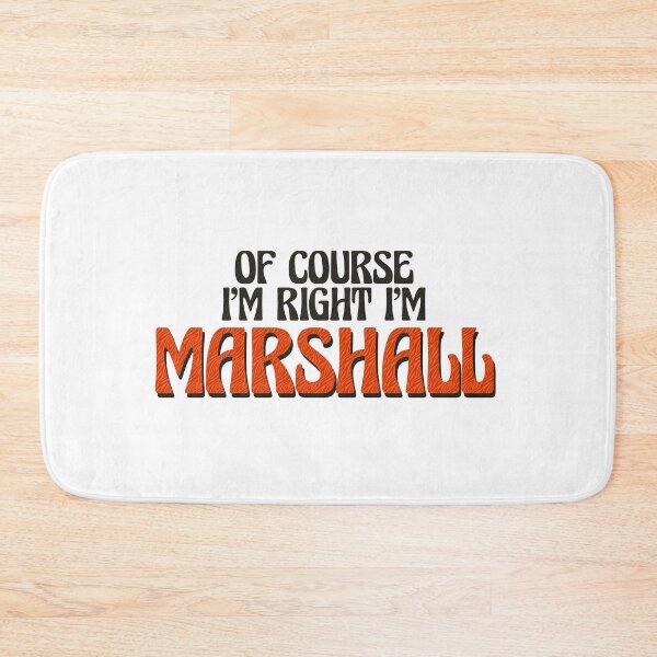 Item preview, Of Course I'm Right I'm Marshall designed and sold by Watsonarts.