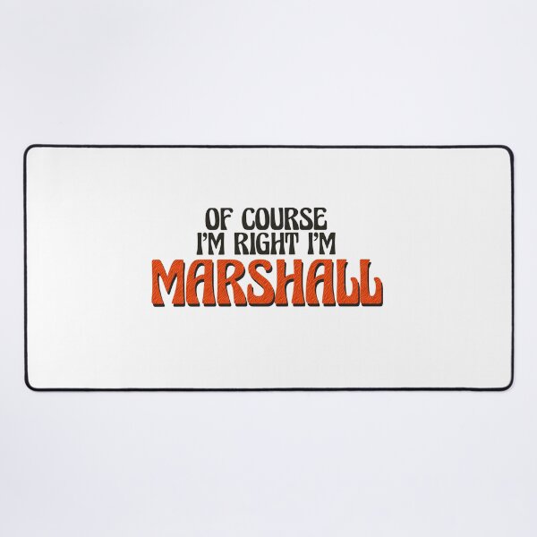 Item preview, Of Course I'm Right I'm Marshall designed and sold by Watsonarts.