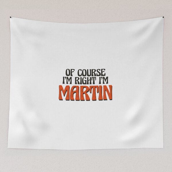 Item preview, Of Course I'm Right I'm Martin designed and sold by Watsonarts.