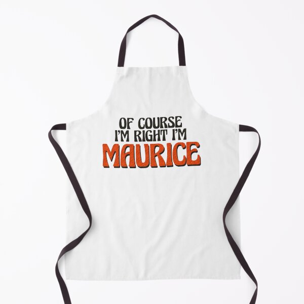 Item preview, Of Course I'm Right I'm Maurice designed and sold by Watsonarts.