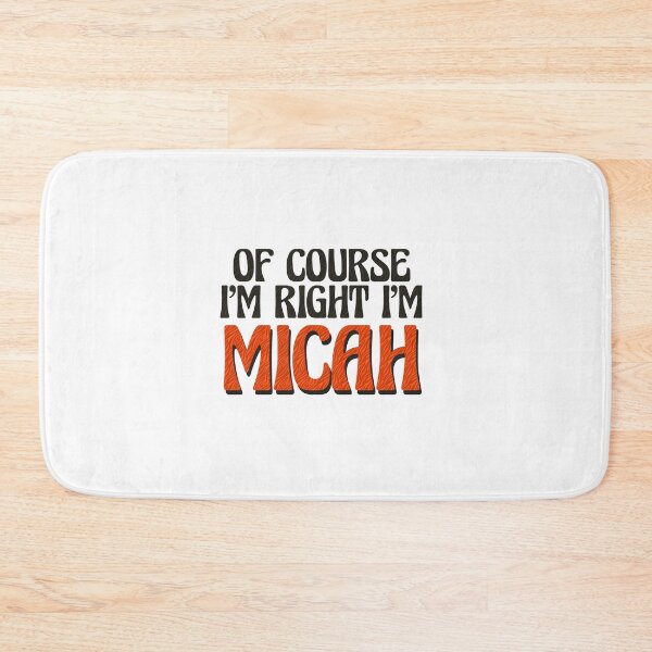 Item preview, Of Course I'm Right I'm Micah designed and sold by Watsonarts.
