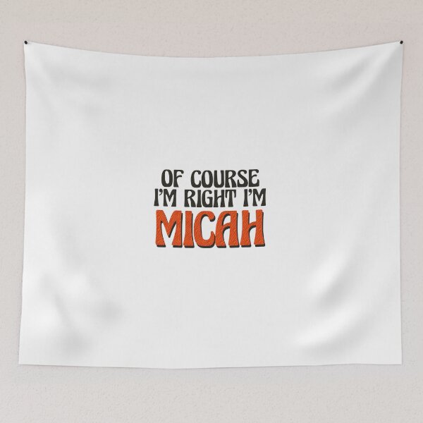 Item preview, Of Course I'm Right I'm Micah designed and sold by Watsonarts.