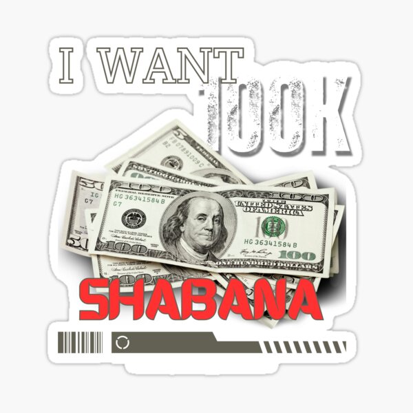 Item preview, ? "I Want 100K, Shabana!" ? designed and sold by SosasDifference.