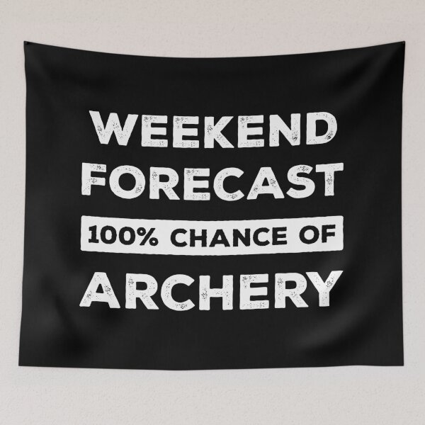 Item preview, Weekend Forecast 100% Chance Of Archery Funny designed and sold by RareBunny.