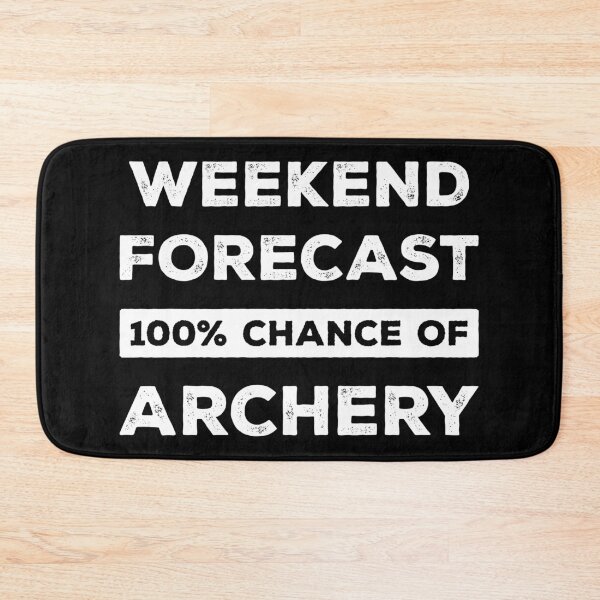 Item preview, Weekend Forecast 100% Chance Of Archery Funny designed and sold by RareBunny.