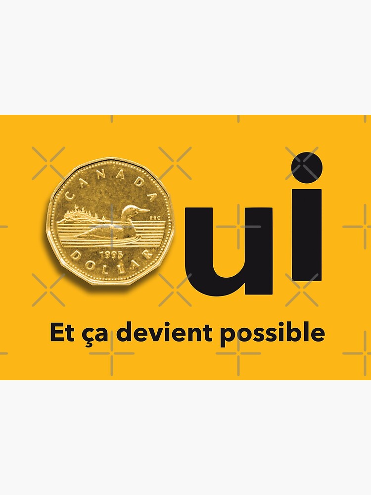 "Oui Quebec Referendum 1995 yellow poster sticker with canadian dollars huard Qc PQ OUI et ça