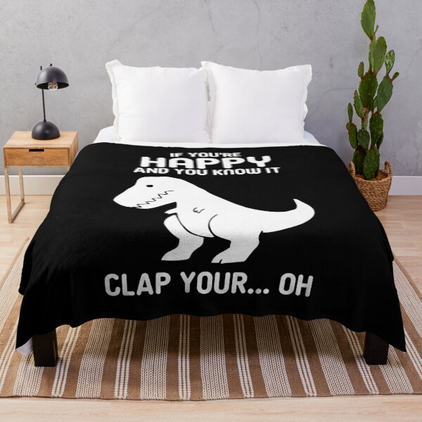 Item preview, If You're Happy And You Know IT, Clap Your...Oh - Funny Trex designed and sold by zeviwanty.