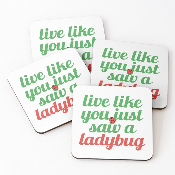 Item preview, Live Like You Just Saw a Ladybug designed and sold by MoePark.