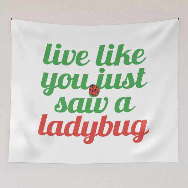 Item preview, Live Like You Just Saw a Ladybug designed and sold by MoePark.