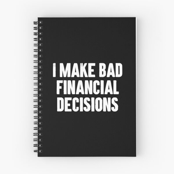 Item preview, I Make Bad Financial Decisions - Funny Saying designed and sold by dantixebiana.