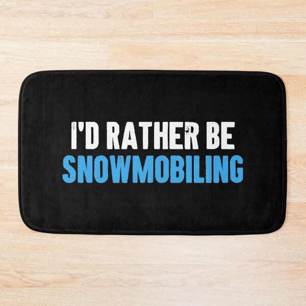 Item preview, I'd Rather Be Snowmobiling - Snowmobile Lovers designed and sold by dantixebiana.