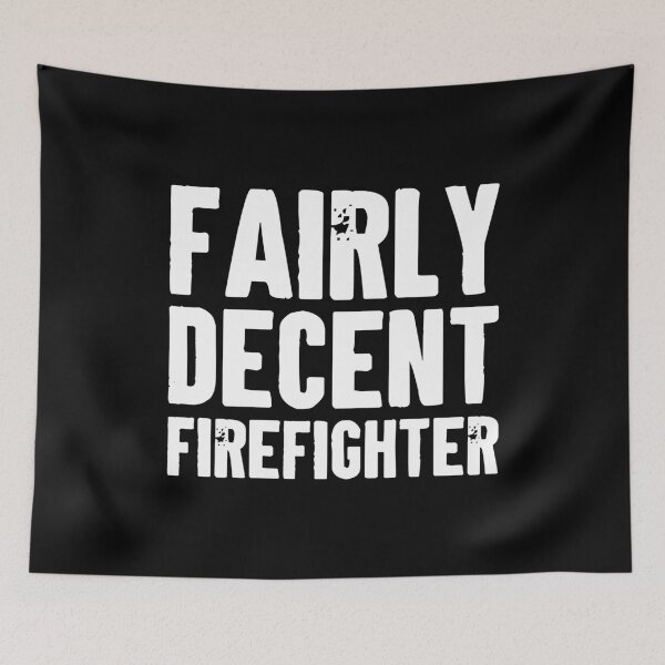 Item preview, Fairly Decent Firefighter - Firefighter Funny Gift designed and sold by dantixebiana.