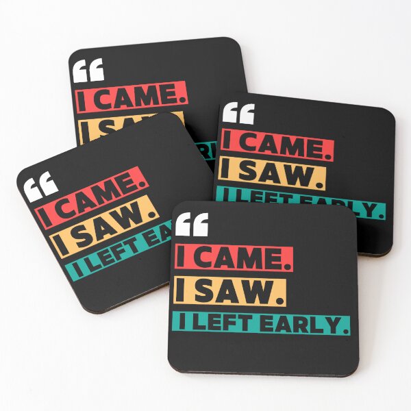 Item preview, I came. I saw. I left early. designed and sold by W82shop.