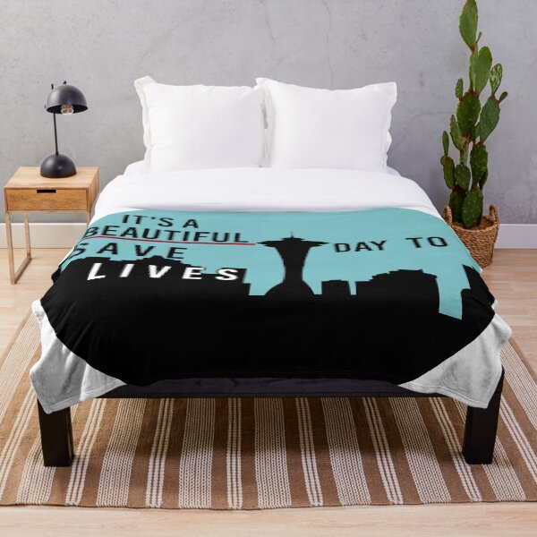 It's A Beautiful Day To Save Lives Throw Blanket