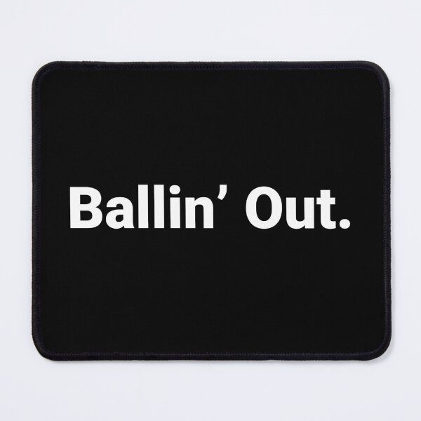 Item preview, Ballin' Out. designed and sold by Text-based T-Shirts and Gifts.