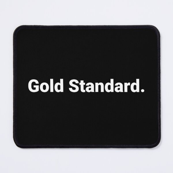Item preview, Gold Standard. designed and sold by Text-based T-Shirts and Gifts.
